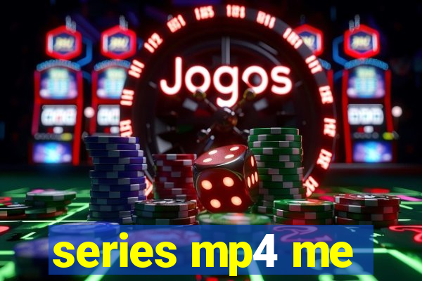 series mp4 me